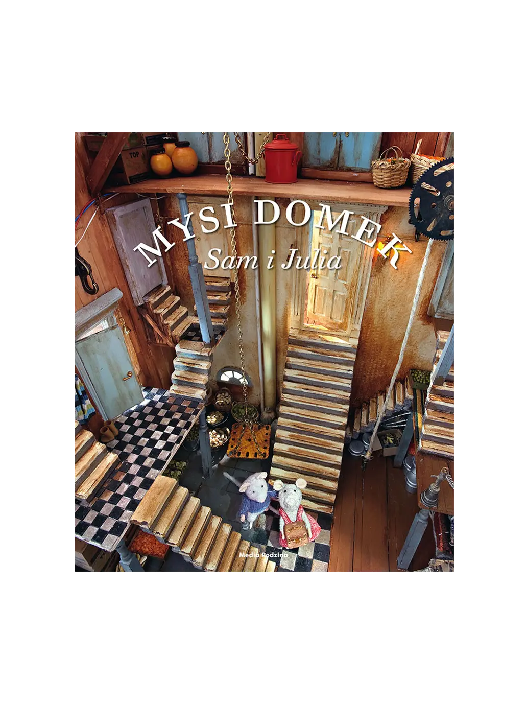 Mysi Domek. Sam i Julia Wydawnictwo Media Rodzina BÉBÉ Concept