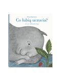 Co lubią uczucia? Wydawnictwo Dwie Siostry BÉBÉ Concept