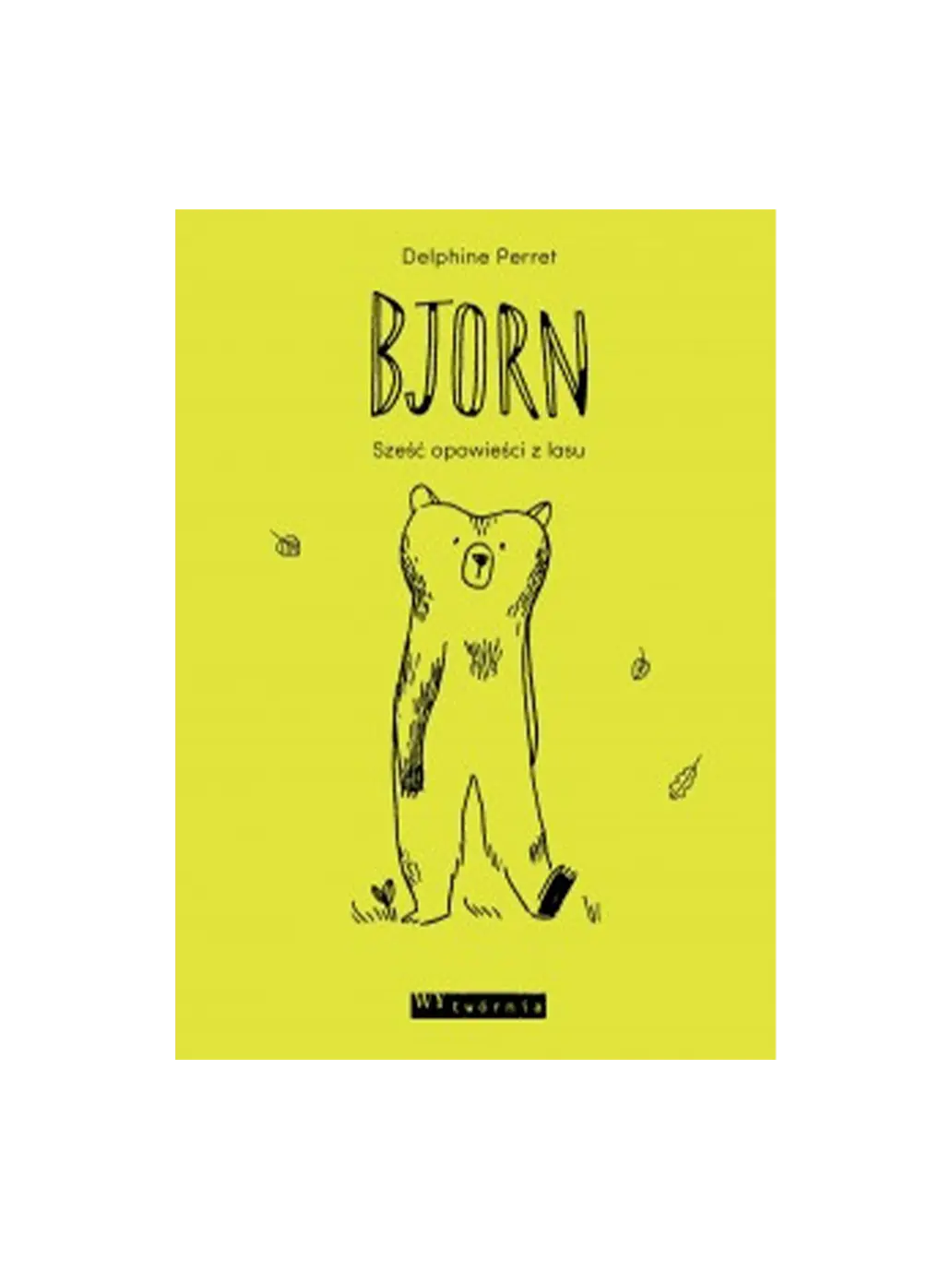 BJORN. SZEŚĆ OPOWIEŚCI Z LASU Wydawnictwo Wytwórnia BÉBÉ Concept
