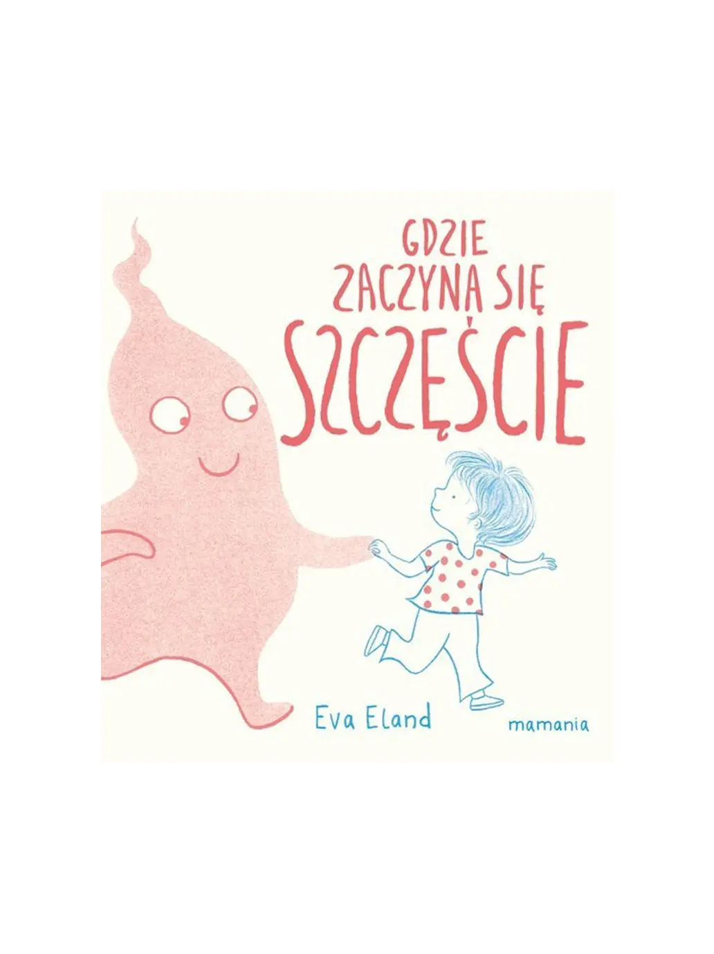 Gdzie zaczyna się szczęście? Wydawnictwo Mamania BÉBÉ Concept