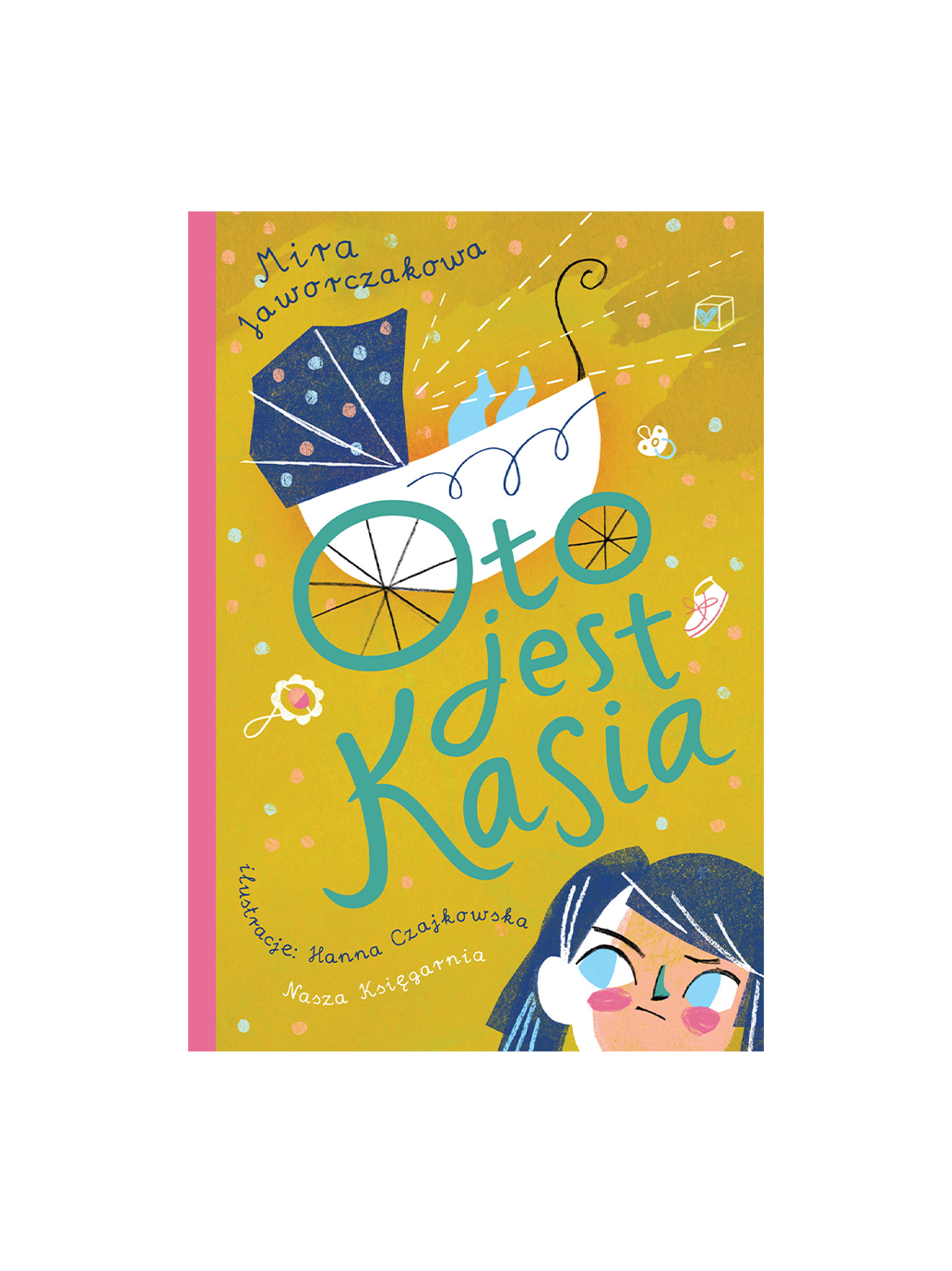 Oto Jest Kasia Wydawnictwo Nasza Ksiegarnia BÉBÉ Concept