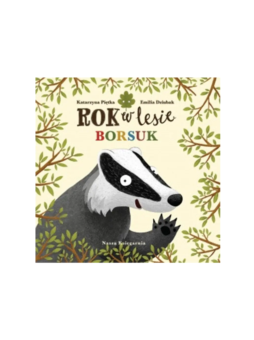 Rok w lesie. Borsuk Wydawnictwo Nasza Ksiegarnia BÉBÉ Concept