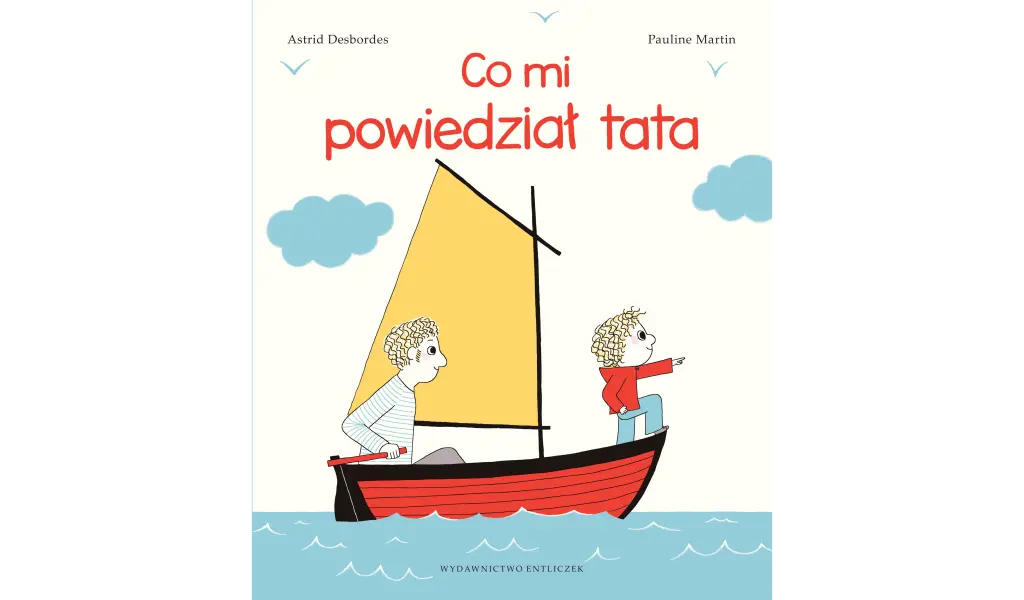 Co mi powiedział tata Wydawnictwo Entliczek BÉBÉ Concept