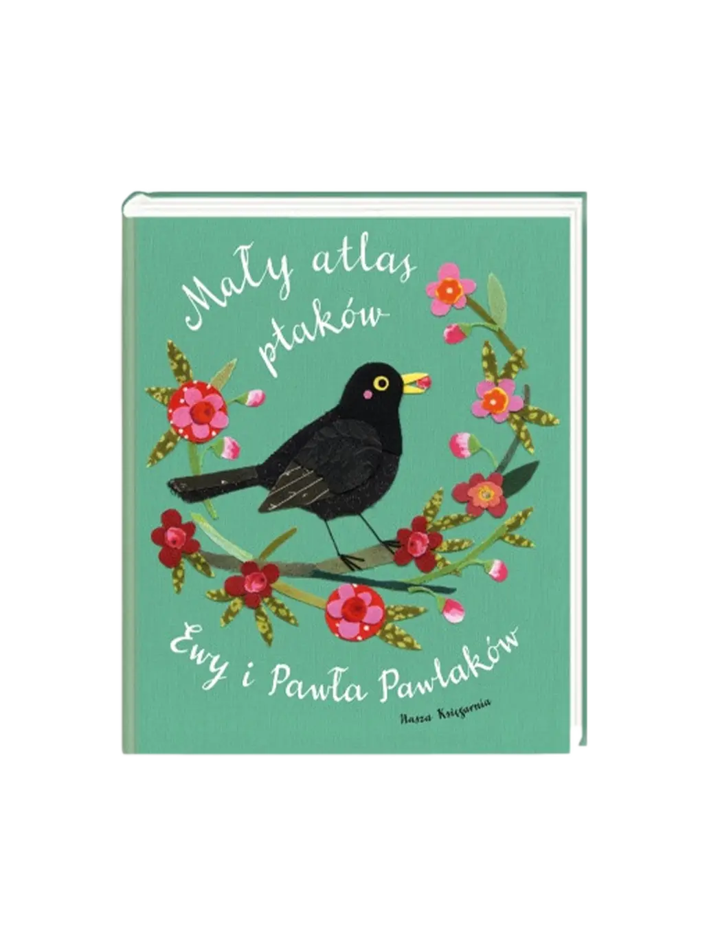 Mały atlas ptaków Ewy i Pawła Pawlaków Wydawnictwo Nasza Ksiegarnia BÉBÉ Concept