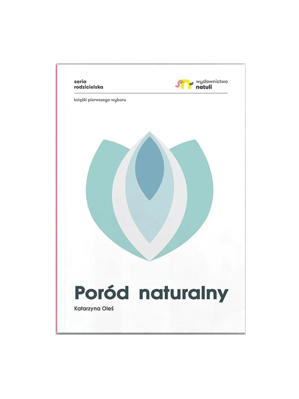 poradnik "Poród naturalny" Wydawnictwo Natuli BÉBÉ Concept