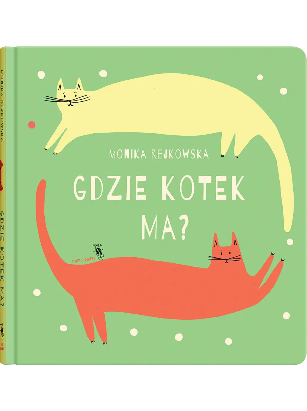 Gdzie kotek ma? Wydawnictwo Dwie Siostry BÉBÉ Concept