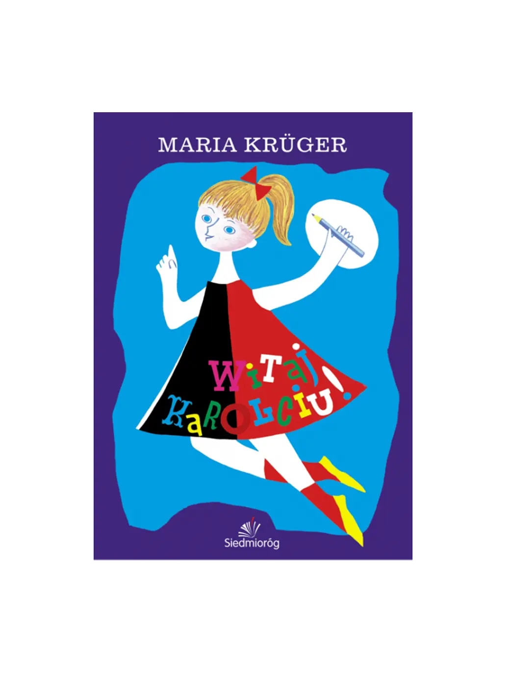 Witaj Karolciu! Wydawnictwo Siedmioróg BÉBÉ Concept