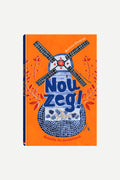 Nou zeg! Holandia dla dociekliwych HOLANDIA