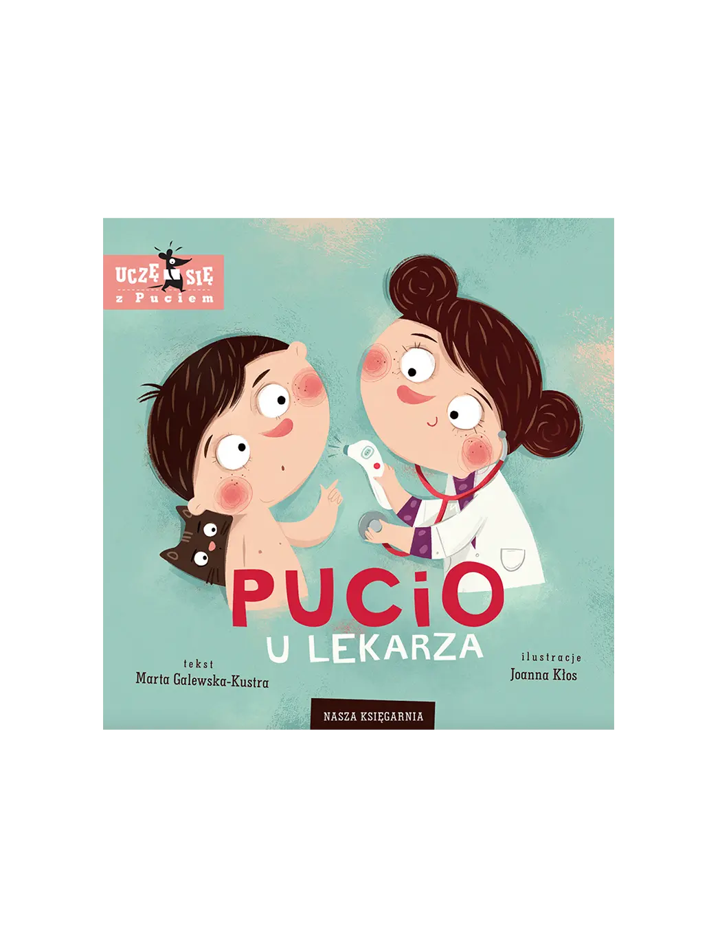 Pucio u lekarza Wydawnictwo Nasza Ksiegarnia BÉBÉ Concept
