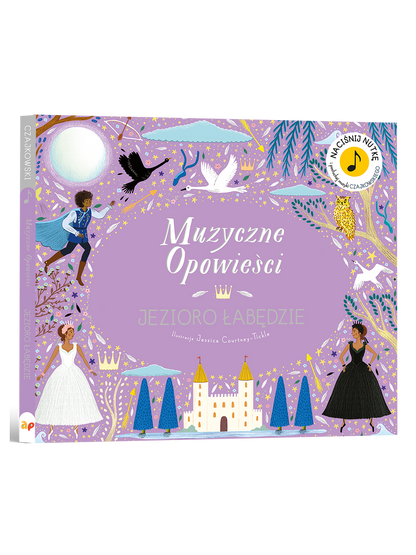 Muzyczne Opowieści. Jezioro Łabędzie Wydawnictwo api papi BÉBÉ Concept 