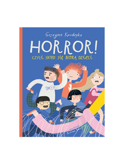 Horror, czyli skąd się biorą dzieci Wydawnictwo Nasza Ksiegarnia BÉBÉ Concept