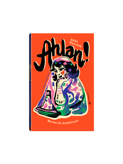 Ahlan! Maroko dla dociekliwych Wydawnictwo Dwie Siostry BÉBÉ Concept 