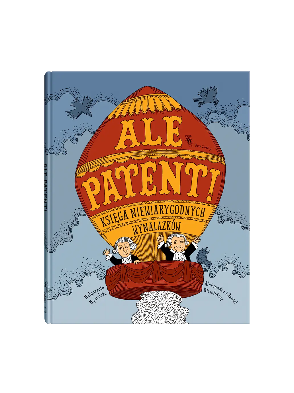 Ale Patent! Wydawnictwo Dwie Siostry BÉBÉ Concept 