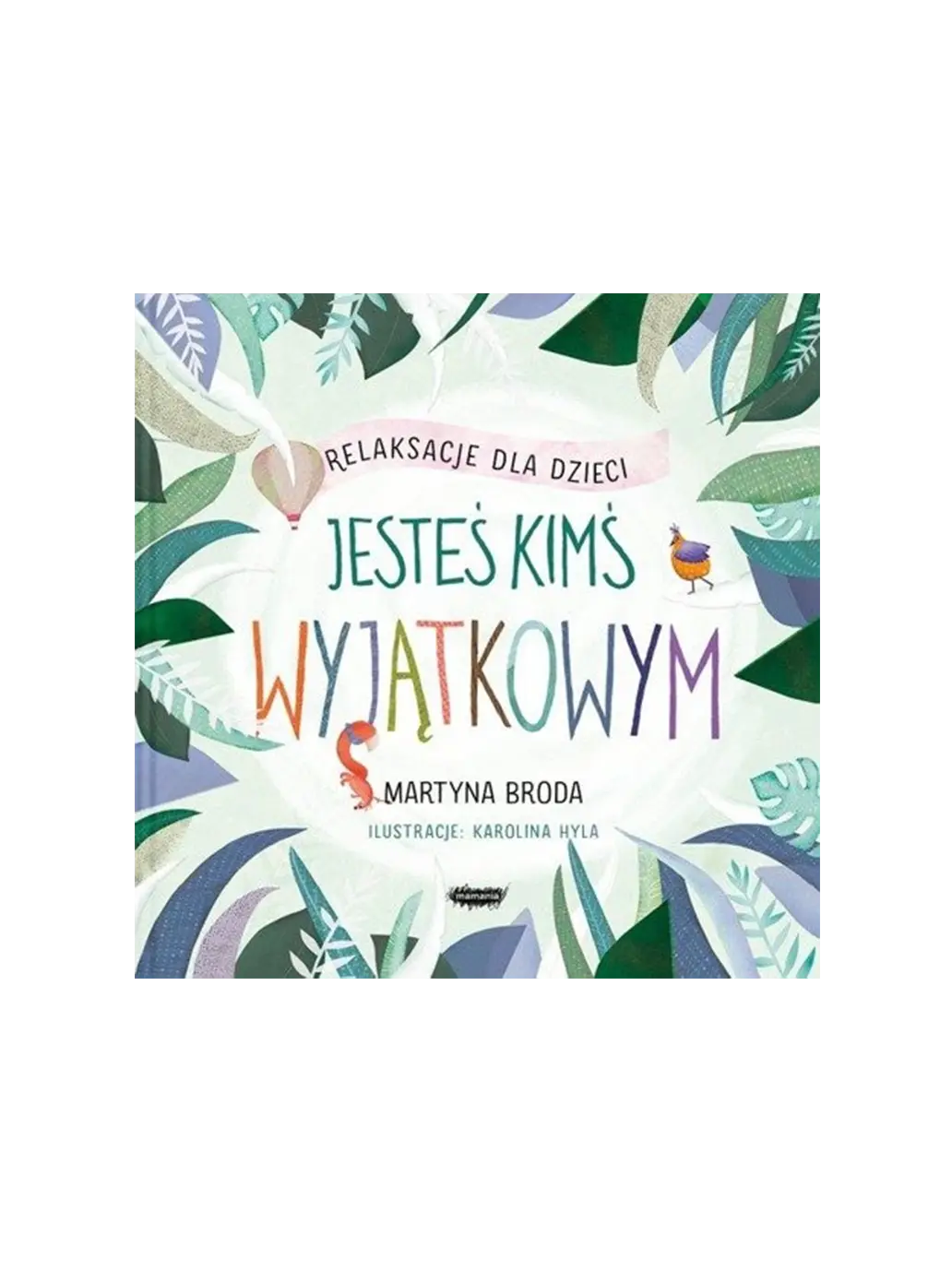 Jesteś kimś wyjątkowym. Relaksacje dla dzieci Wydawnictwo Mamania BÉBÉ Concept