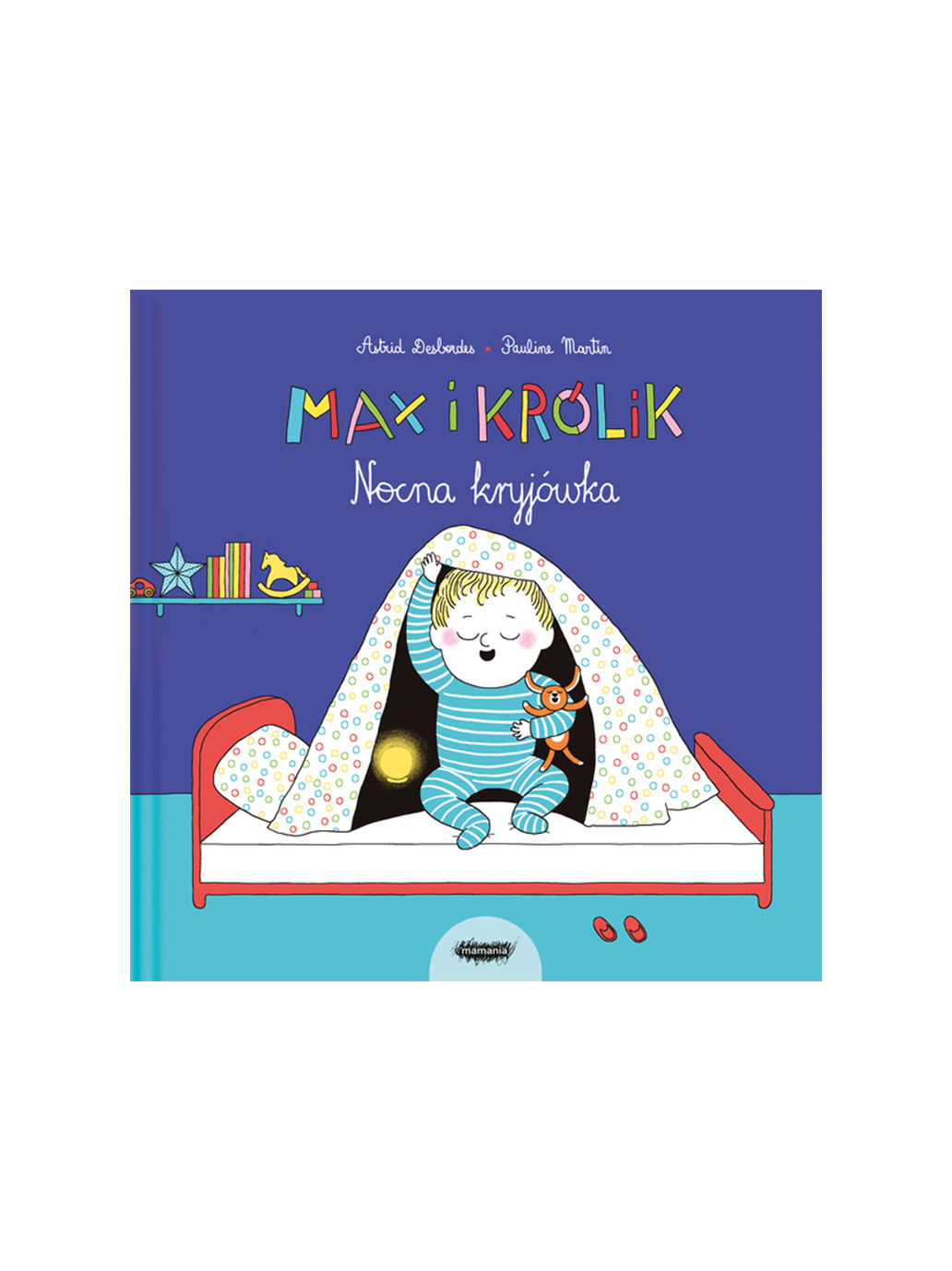 Max i Królik Nocna kryjówka Wydawnictwo Mamania BÉBÉ Concept