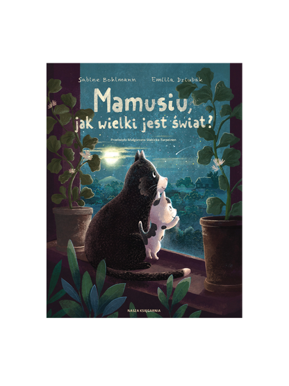 Mamusiu, jak wielki jest świat? Wydawnictwo Nasza Ksiegarnia BÉBÉ Concept