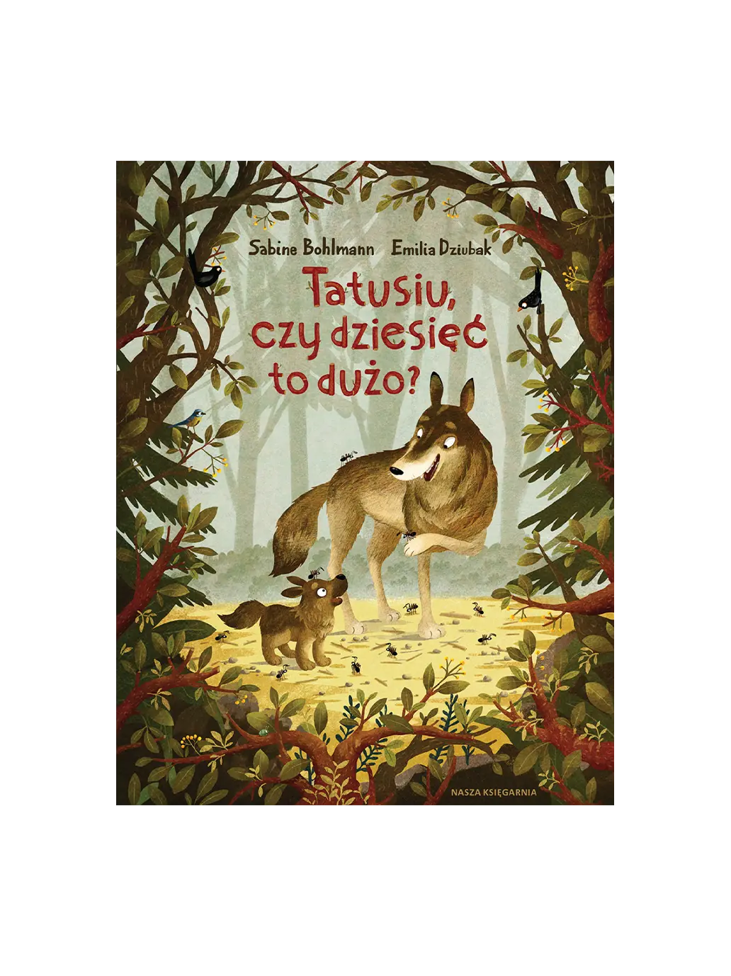 Tatusiu, czy dziesięć to dużo? Wydawnictwo Nasza Ksiegarnia BÉBÉ Concept