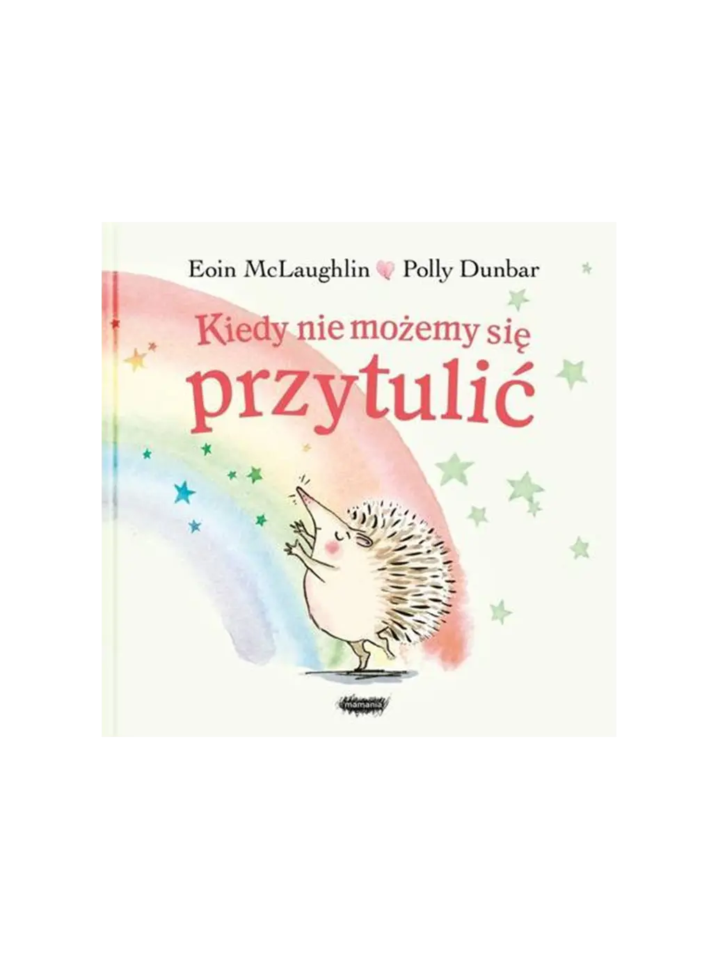 Kiedy nie możemy się przytulić Wydawnictwo Mamania BÉBÉ Concept