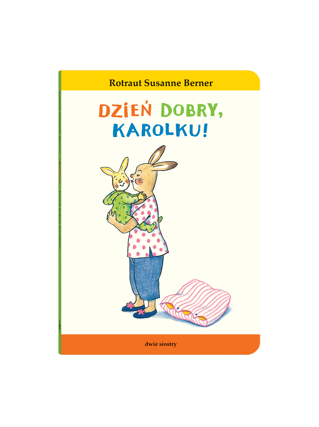 Dzień Dobry, Karolku! Wydawnictwo Dwie Siostry BÉBÉ Concept