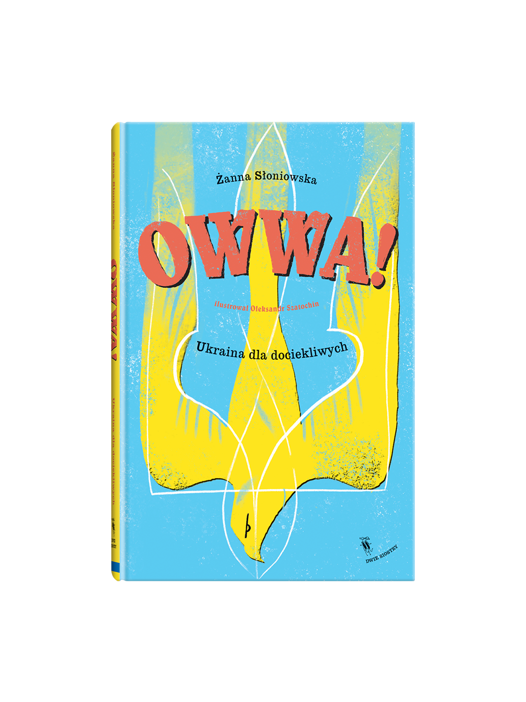 Owwa! Ukraina dla dociekliwych Wydawnictwo Dwie Siostry BÉBÉ Concept