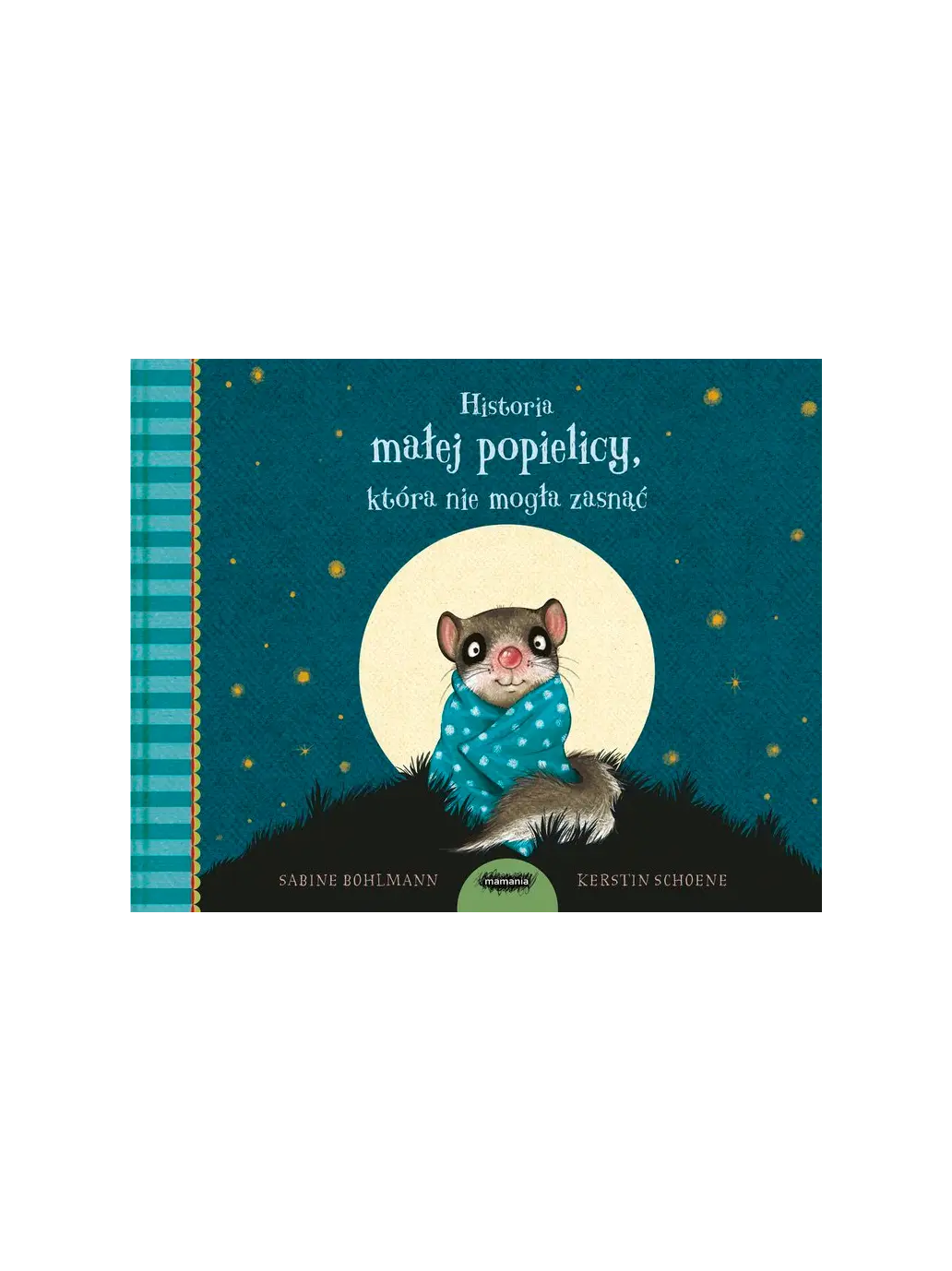 Historia małej popielicy, która nie mogła zasnąć Wydawnictwo Mamania BÉBÉ Concept