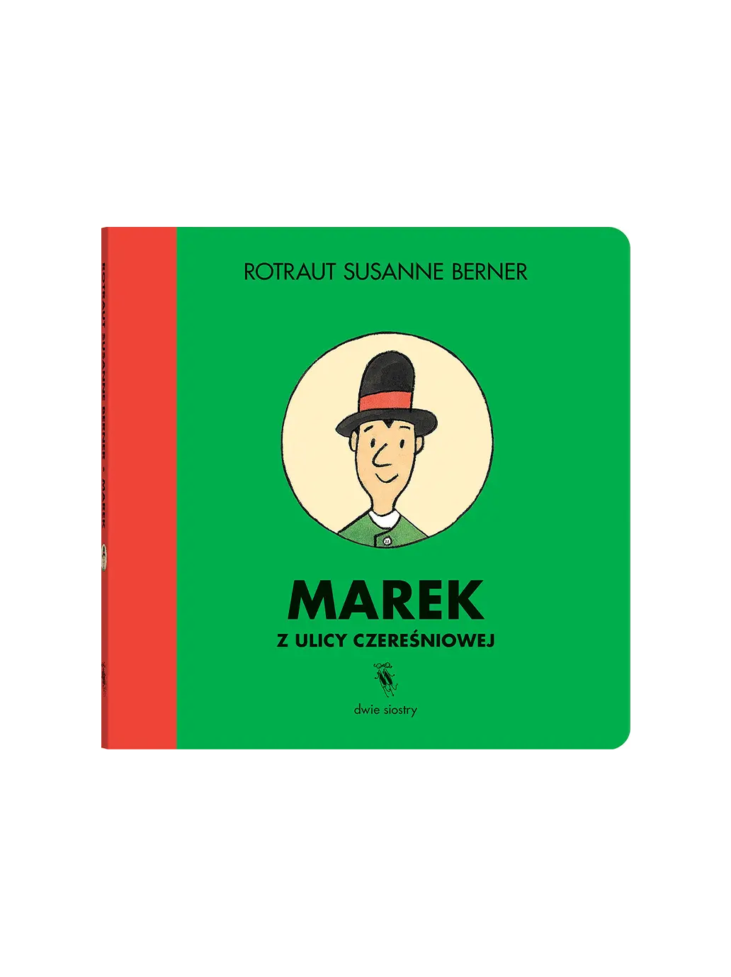 Marek z ulicy Czereśniowej Wydawnictwo Dwie Siostry BÉBÉ Concept