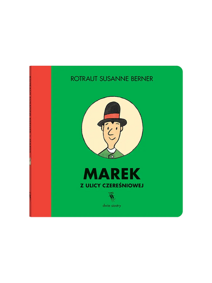 Marek z ulicy Czereśniowej Wydawnictwo Dwie Siostry BÉBÉ Concept