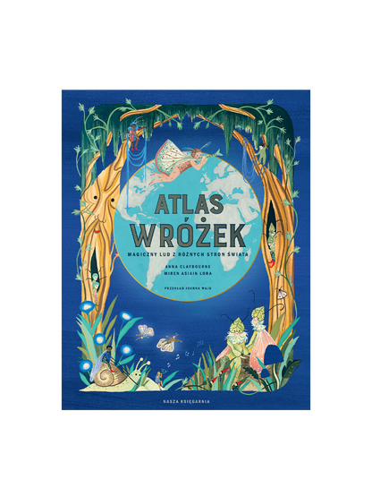 Atlas Wróżek Wydawnictwo Nasza Ksiegarnia BÉBÉ Concept