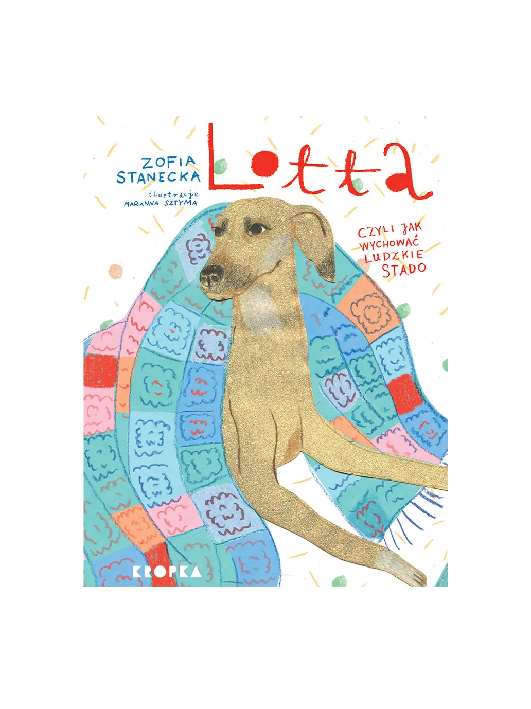 Lotta, czyli jak wychować ludzkie stado Wydawnictwo Kropka BÉBÉ Concept