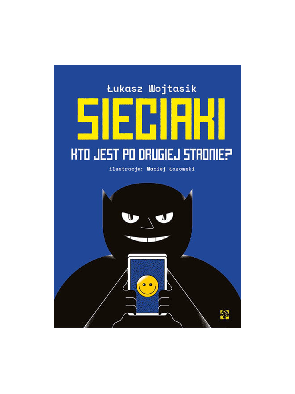 Sieciaki. Kto jest po drugiej stronie? Wydawnictwo Muchomor BÉBÉ Concept 