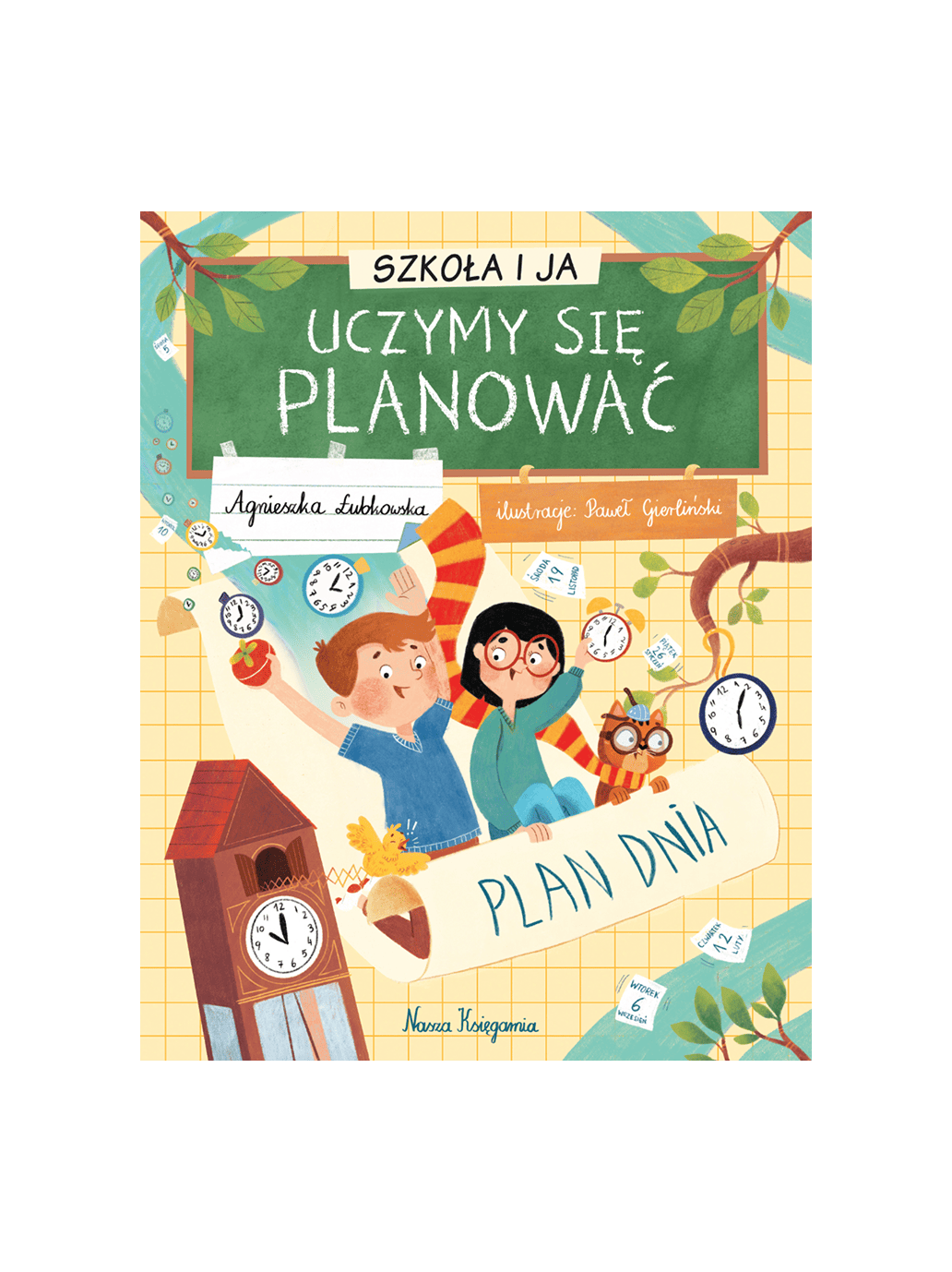 Szkoła i Ja. Uczymy się planować Wydawnictwo Nasza Ksiegarnia BÉBÉ Concept 