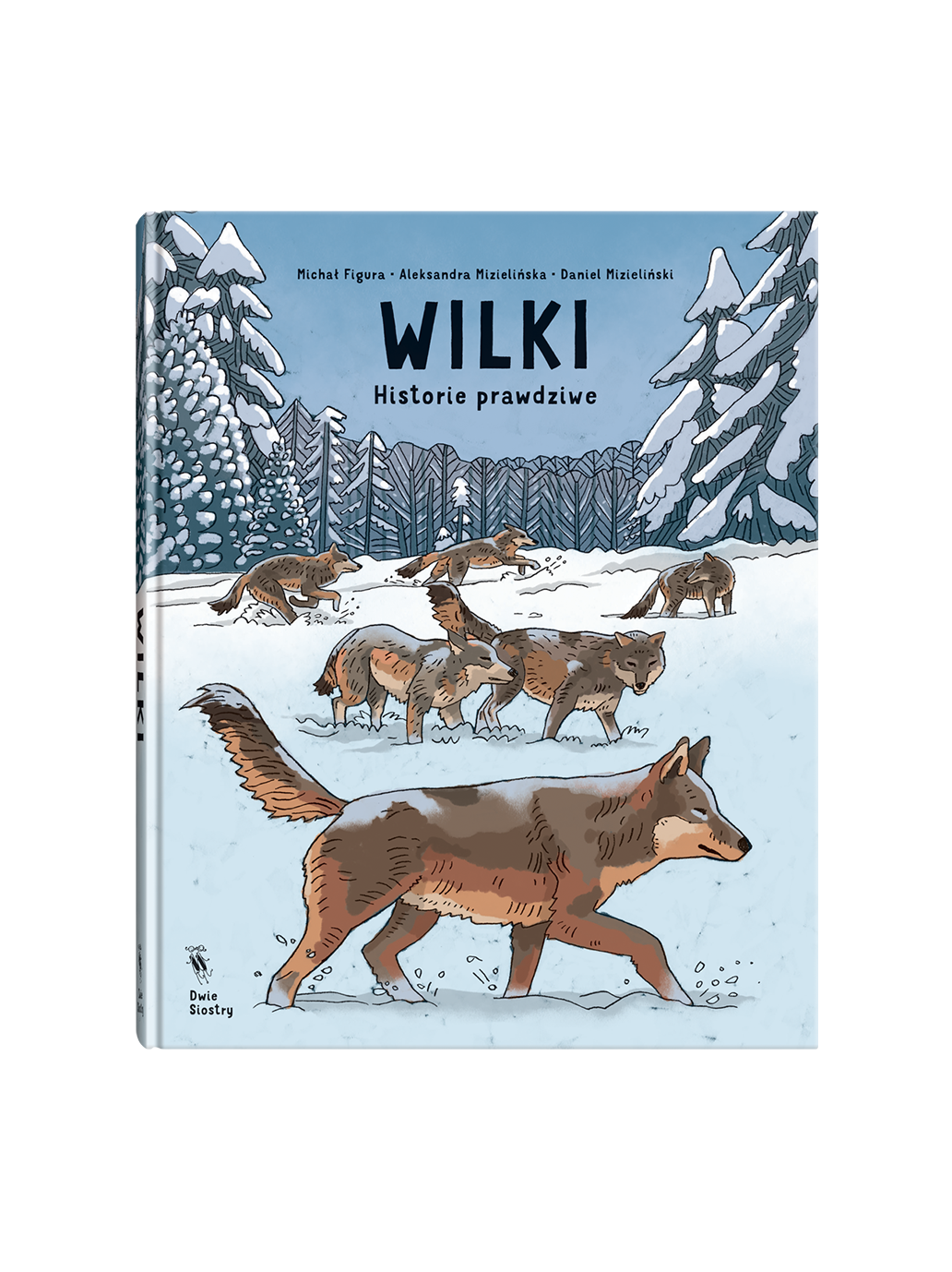 Wilki. Historie prawdziwe Wydawnictwo Dwie Siostry BÉBÉ Concept