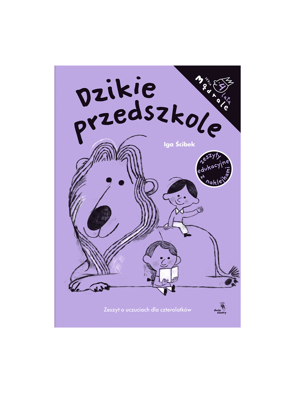 Mądrale zeszyt edukacyjny z naklejkami 4-latki. Dzikie przedszkole Wydawnictwo Dwie Siostry BÉBÉ Concept 