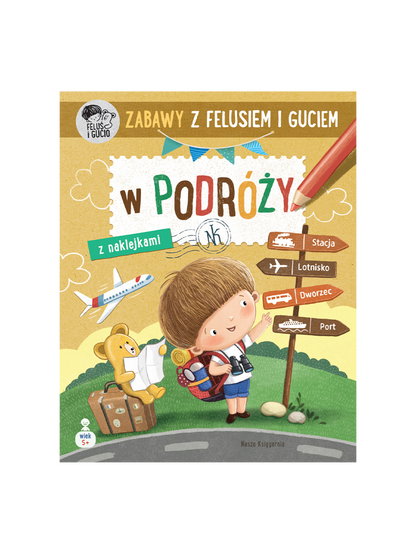 Zabawy z Felusiem i Guciem. Zeszyt z naklejkami Wydawnictwo Nasza Ksiegarnia BÉBÉ Concept 