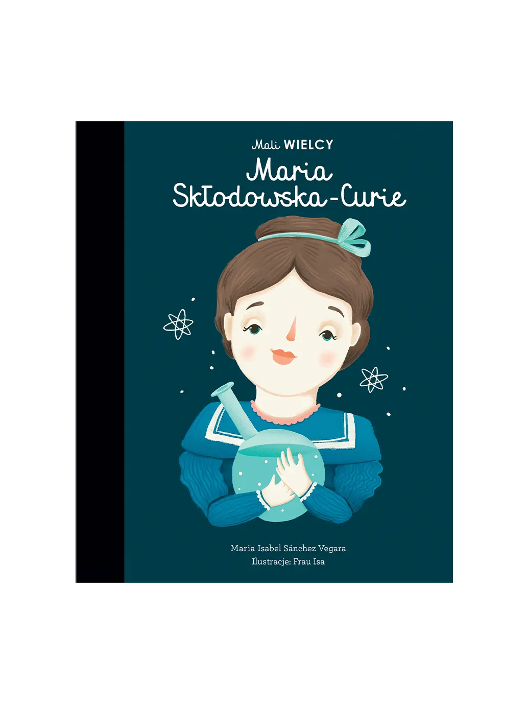 Mali Wielcy, Maria Skłodowska-Curie Wydawnictwo Smart Books BÉBÉ Concept
