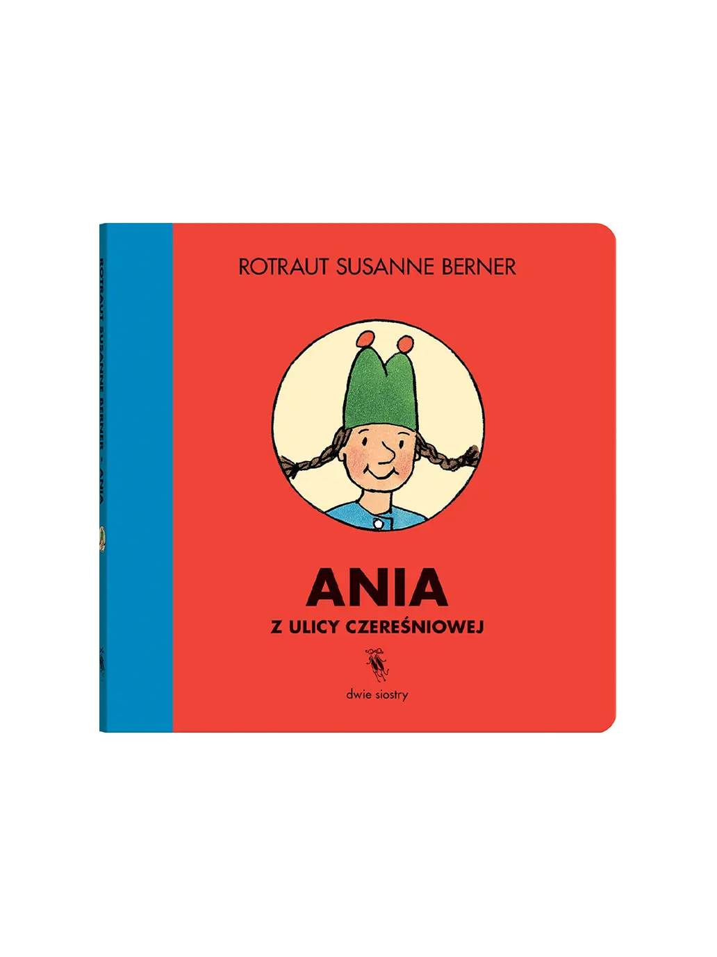 Ania z ulicy Czereśniowej Wydawnictwo Dwie Siostry BÉBÉ Concept