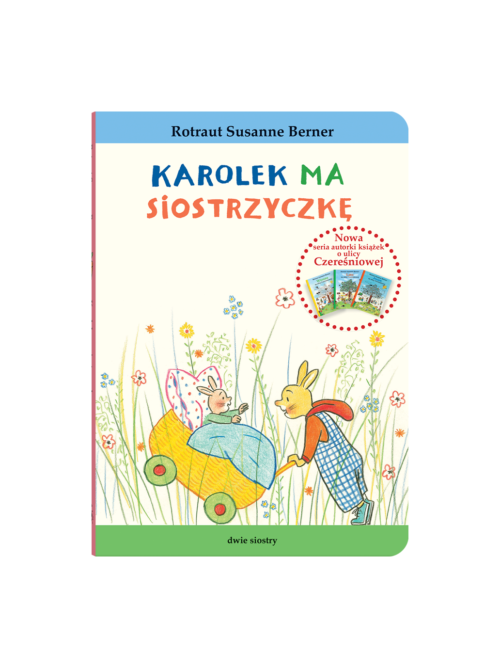 Karolek ma siostrzyczkę Wydawnictwo Dwie Siostry BÉBÉ Concept 