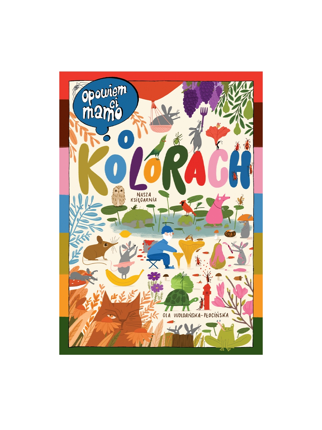Opowiem Ci mamo o kolorach Wydawnictwo Nasza Ksiegarnia BÉBÉ Concept