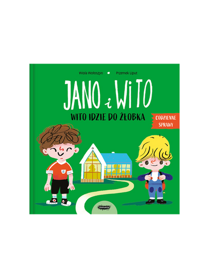 Jano i Wito. Idzie do żłobka Wydawnictwo Mamania BÉBÉ Concept 