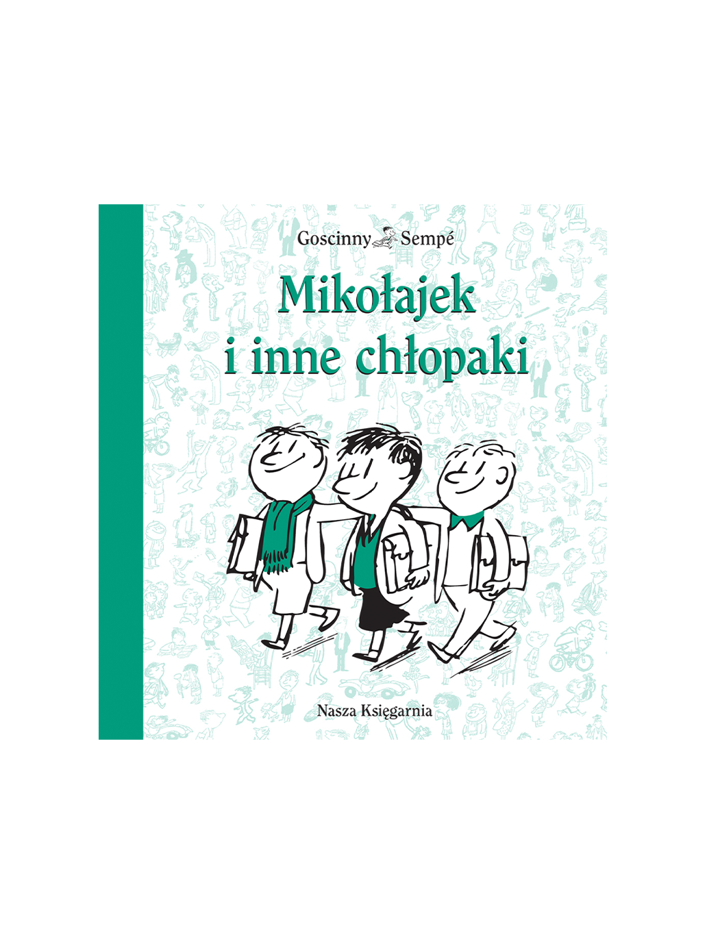 Mikołajek i inne chłopaki Wydawnictwo Nasza Ksiegarnia BÉBÉ Concept