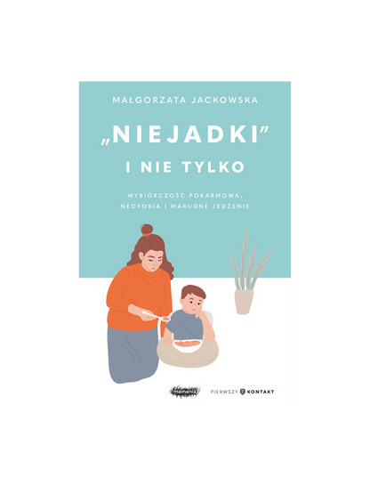 „Niejadki&quot; i nie tylko. Wybiórczość pokarmowa Wydawnictwo Mamania BÉBÉ Concept 