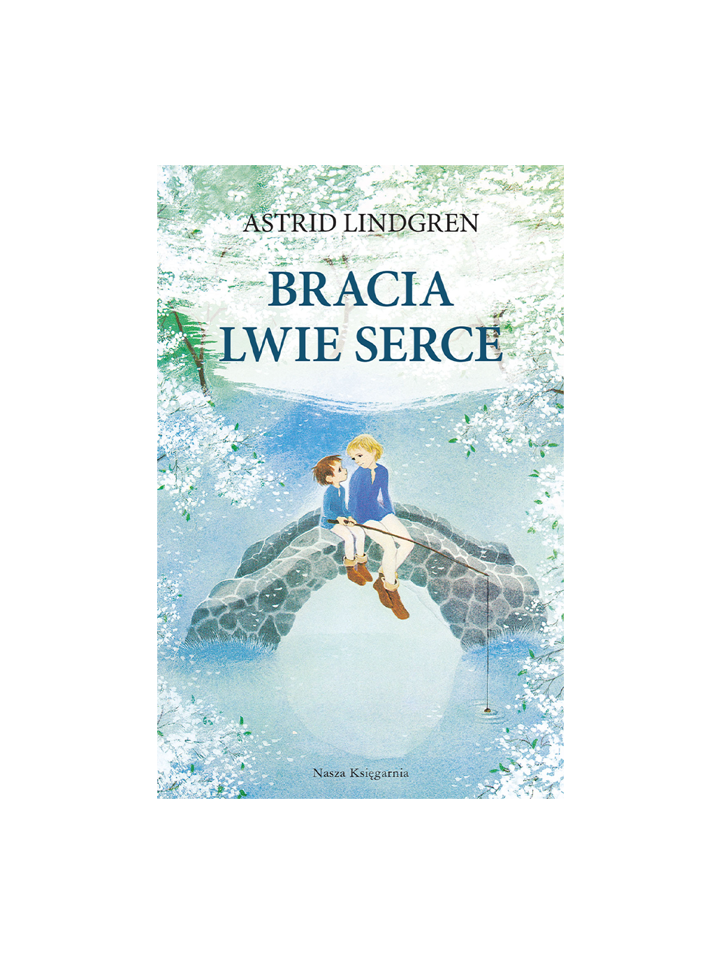 Bracia Lwie serce Wydawnictwo Nasza Ksiegarnia BÉBÉ Concept