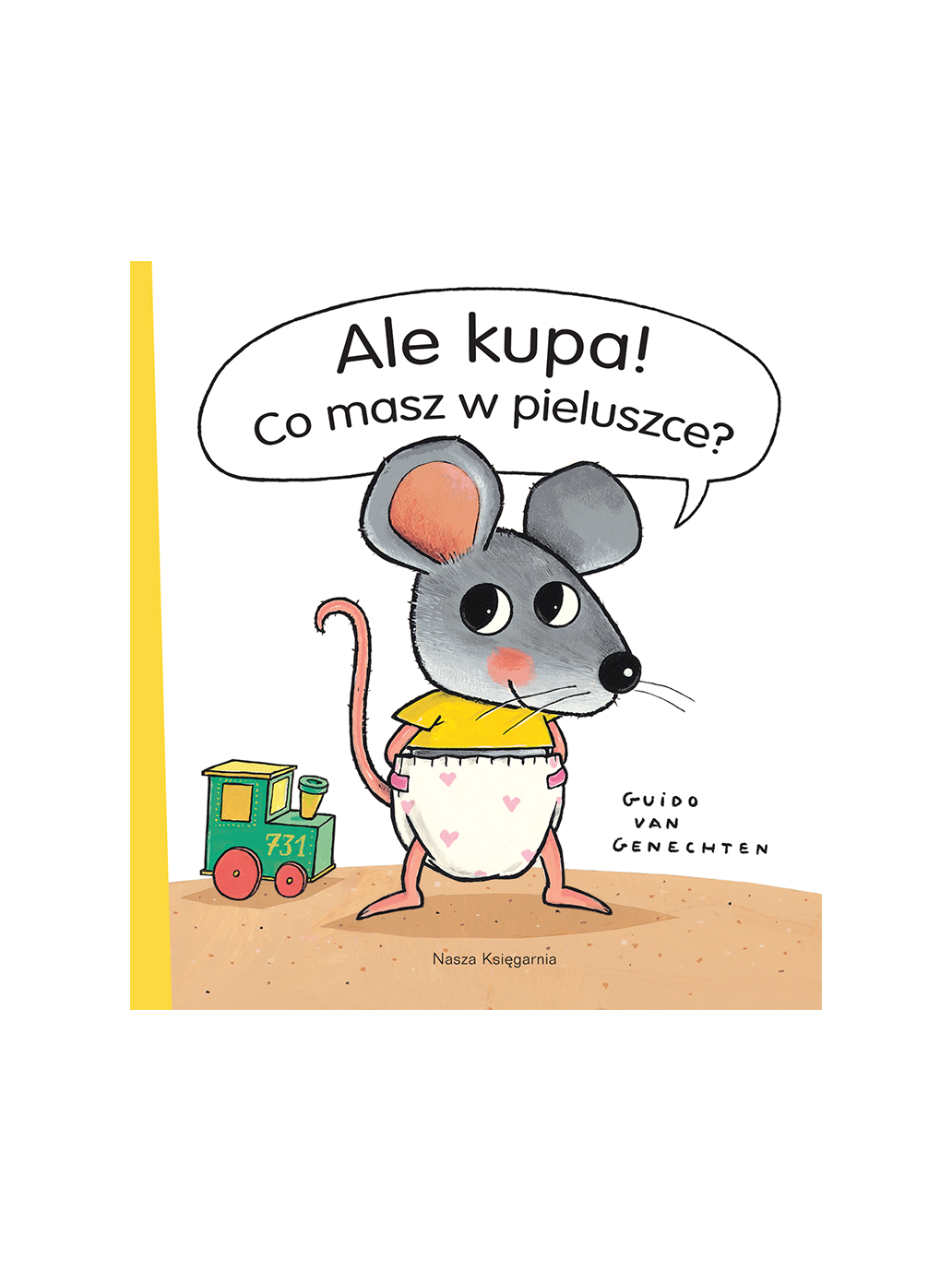 Ale kupa! Co masz w pieluszce? Wydawnictwo Nasza Ksiegarnia BÉBÉ Concept