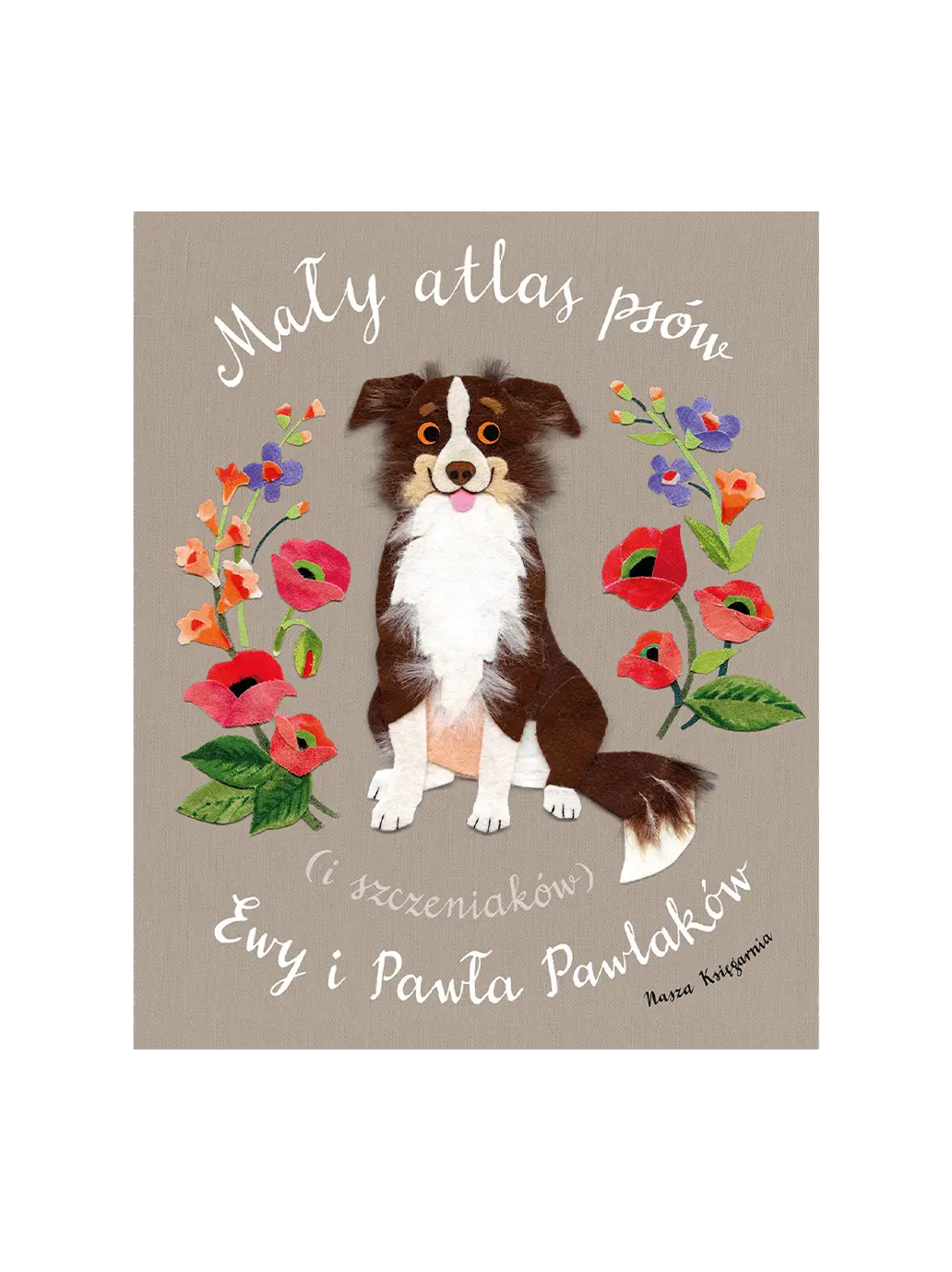 Mały atlas psów i szczeniaków Ewy i Pawła Pawlaków Wydawnictwo Nasza Ksiegarnia BÉBÉ Concept 