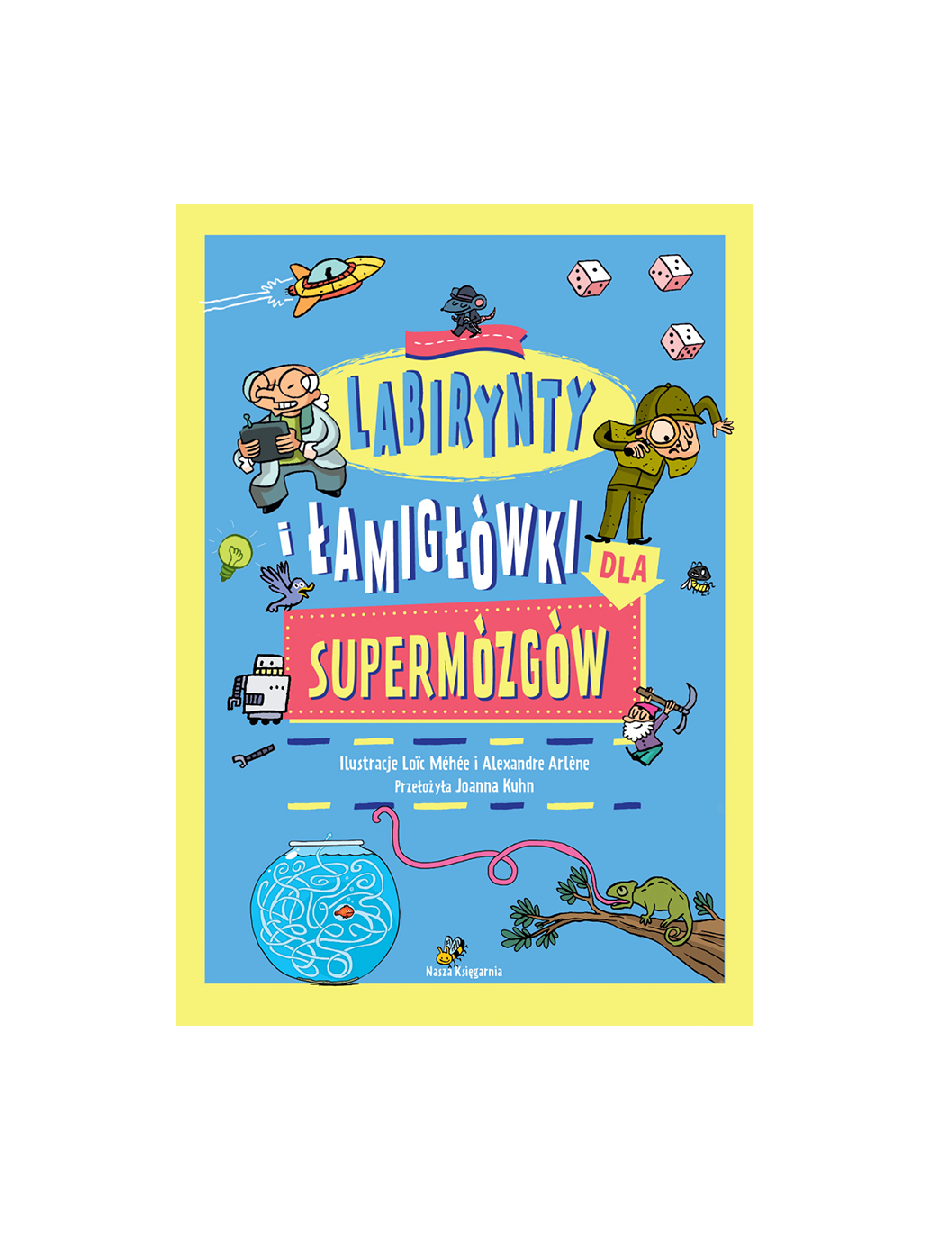 Labirynty i łamigłówki dla supermózgów Wydawnictwo Nasza Ksiegarnia BÉBÉ Concept 