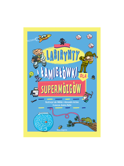 Labirynty i łamigłówki dla supermózgów Wydawnictwo Nasza Ksiegarnia BÉBÉ Concept 