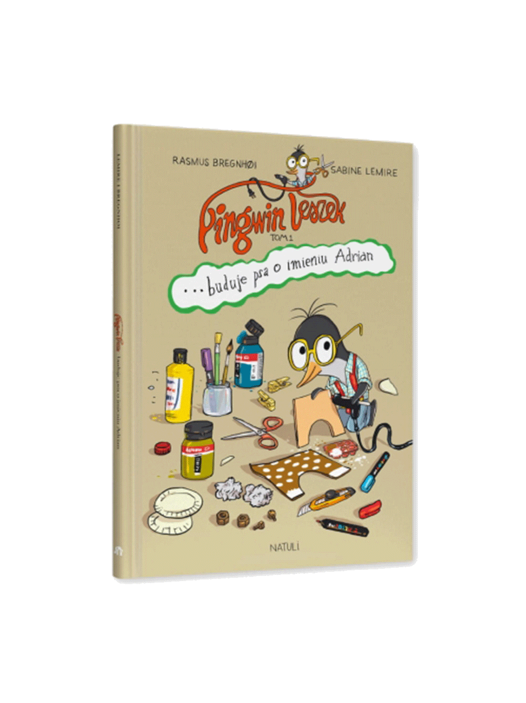 Pingwin Leszek buduje psa o imieniu Adrian Wydawnictwo Natuli BÉBÉ Concept