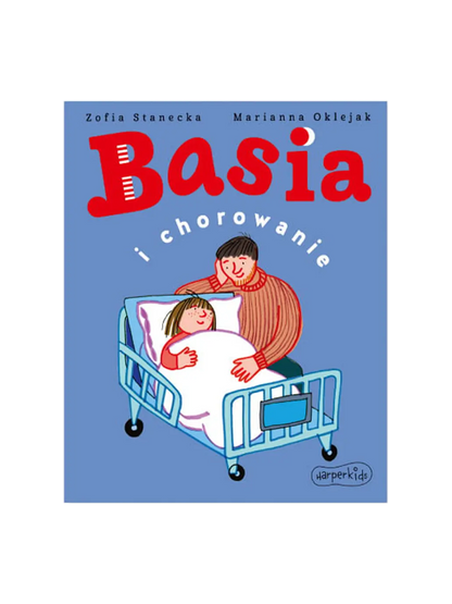Basia i chorowanie Wydawnictwo Harper BÉBÉ Concept