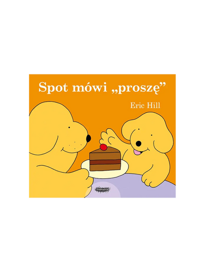 Spot mówi Proszę Wydawnictwo Mamania BÉBÉ Concept