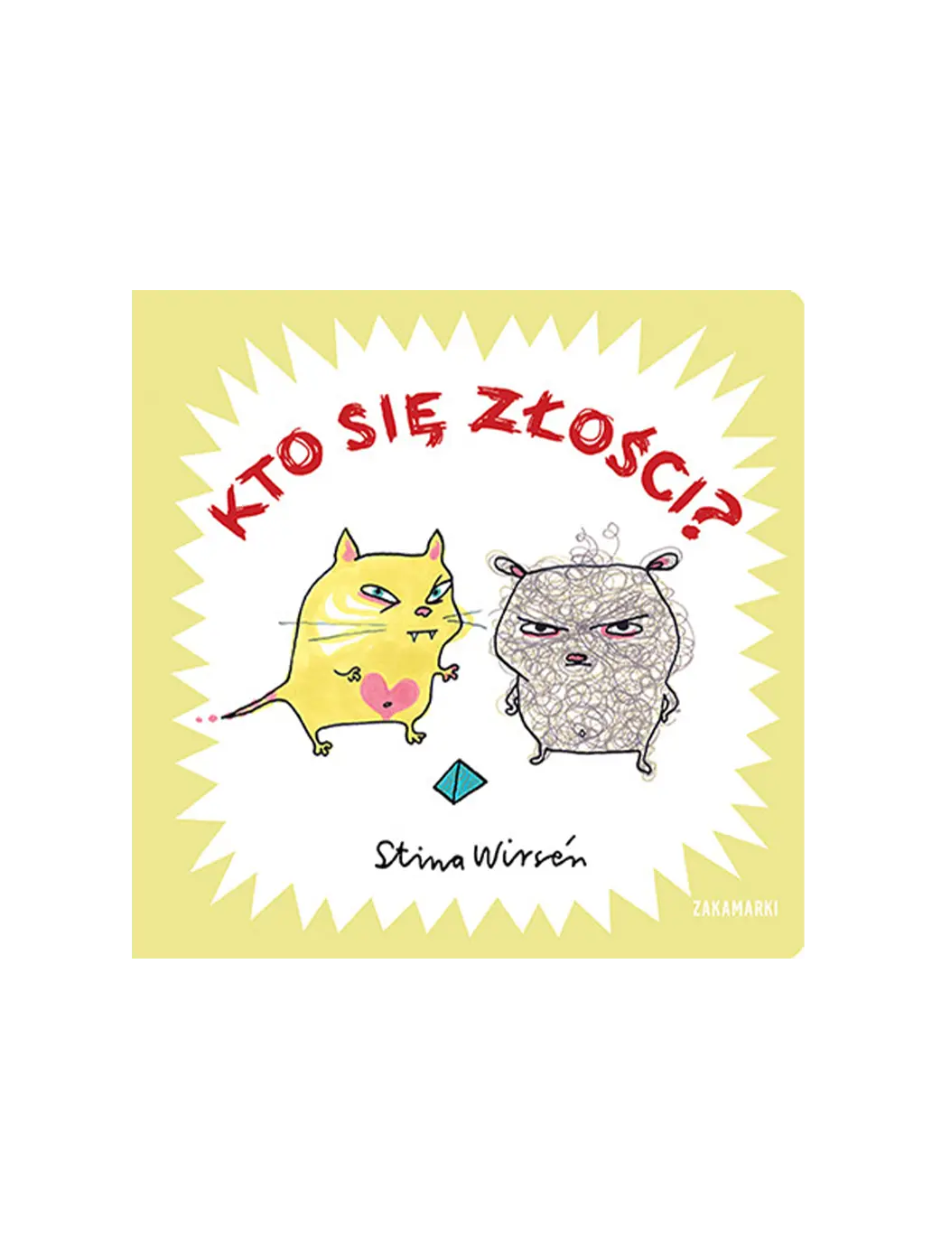Kto się złości? Wydawnictwo Zakamarki BÉBÉ Concept